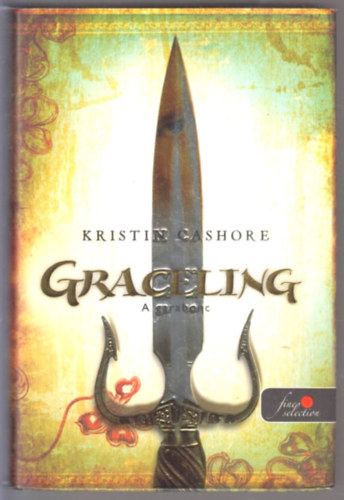 Kristin Cashore - Graceling - A garabonc