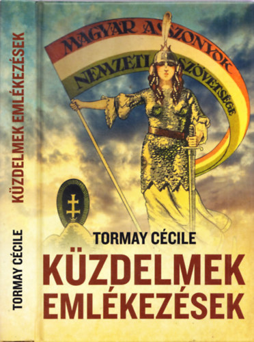 Tormay Ccile - Kzdelmek - emlkezsek