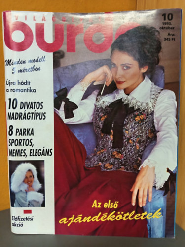 Burda Vil�gdivat - 1993/10. Sz�m (Az els� aj�nd�k�tletek: 10 divatos nadr�gt�pus; 8 parka sportos, nemes, eleg�ns) Szab�sminta mell�kletekkel