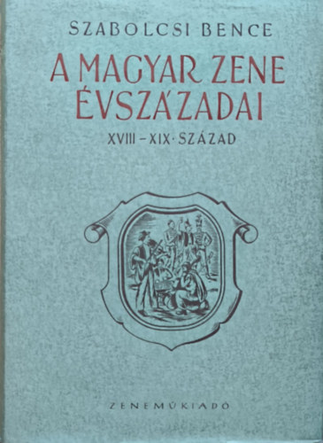 Szabolcsi Bence - A magyar zene vszzadai II.