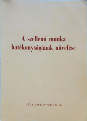 Szvrffy Dezs szerk. - A szellemi munka hatkonysgnak nvelse