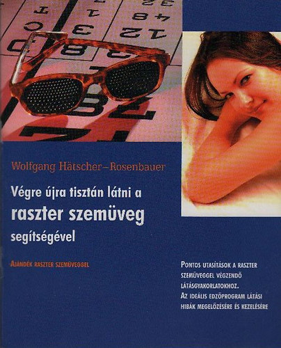 Vgre jra tisztn ltni a raszter szemveg segtsgvel