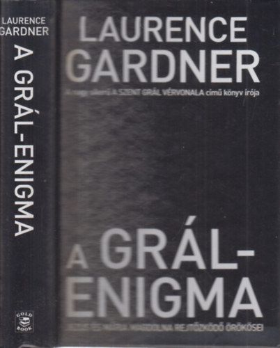 Laurence Gardner - A Grál-enigma - Jézus és Mária Magdolna titkos örökösei