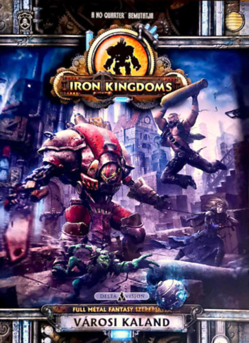 Iron Kingdoms: Vaskirályságok - Városi kaland
