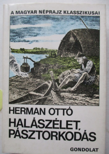 Hal�sz�let, p�sztorkod�s (V�logatott n�prajzi tanulm�nyok)