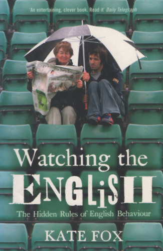 Watching the English (The Hidden Rules of English Behaviour)