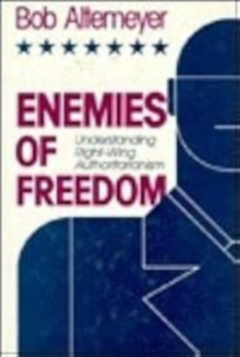 Bob Altemeyer - Enemies of Freedom: Understanding Right-Wing Authoritarianism