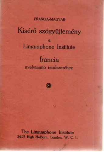 Francia-magyar kis�r� sz�gy�jtem�ny a Linguaphone Institute francia nyelvtan�t� rendszer�hez