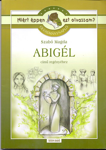 Olvasmnynapl Szab Magda: Abigl cm regnyhez