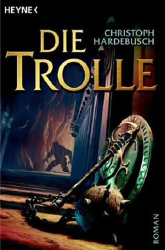 Christoph Hardebusch - Die Trolle