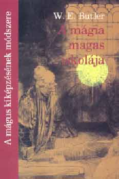 W. E. Butler - A m�gia magas iskol�ja - A m�gus kik�pz�s�nek m�dszere