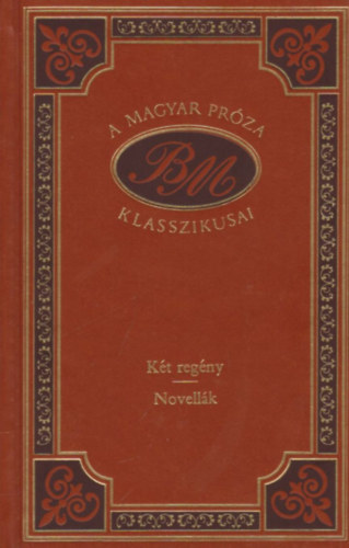 Kt regny - Novellk (A magyar prza klasszikusai 26.)