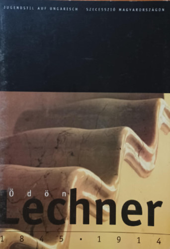 Lechner �d�n 1845-1914