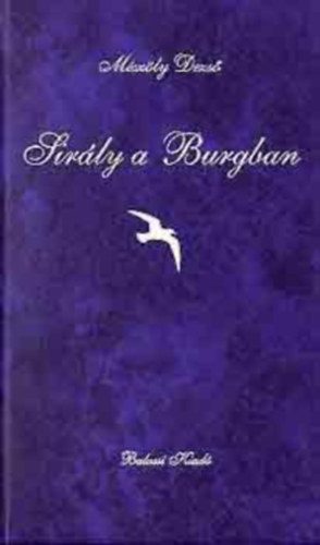 Sir�ly a Burgban. Erzs�bet kir�lyn� k�ltem�nyei