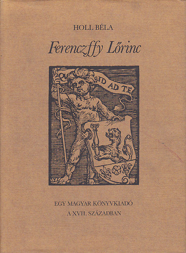 Ferenczffy Lrinc (Egy magyar knyvkiad a XVII. szzadban)