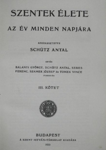 Schtz Antal  (szerk.) - Szentek lete az v minden napjra III.