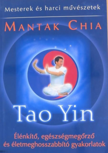 Tao Yin - lnkt, egszsgmegrz s letmeghosszabbt gyakorlatok