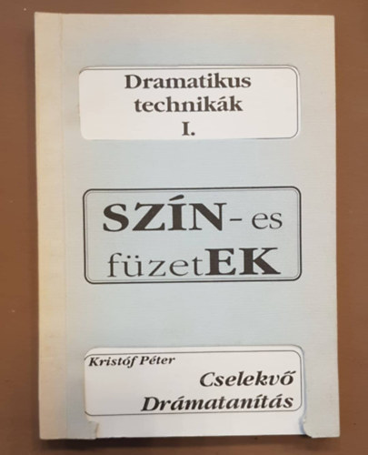 Cselekv Drmatants - Dramatikus technikk I. - Szn-es fzetek