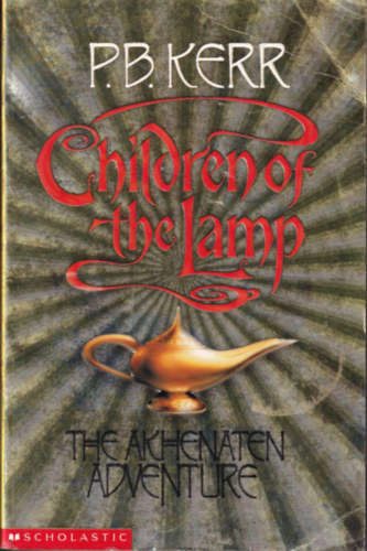 P.B. Kerr - Children of the Lamp - The Akhenaten Adventure