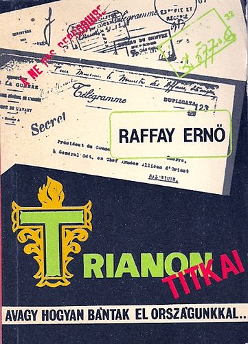 Trianon titkai avagy, hogyan bntak el orszgunkkal...(dediklt)