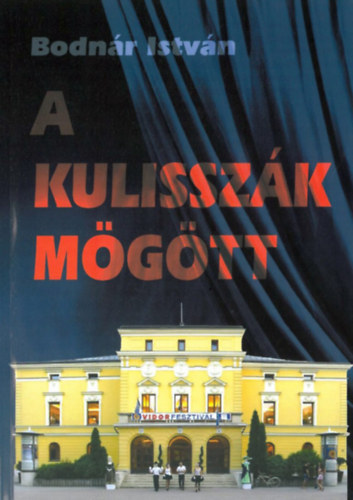 A kulissz�k m�g�tt