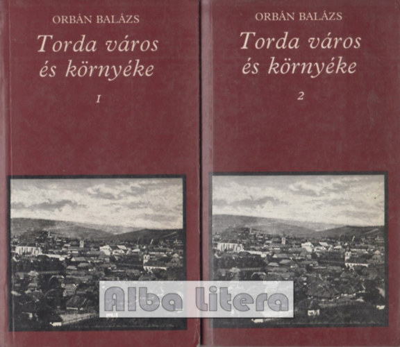 Orb�n Bal�zs - Torda v�ros �s k�rny�ke I-II. (Pro Memoria)