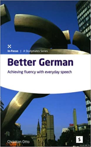Better German: Achieving Fluency With Everyday Speech (In-Focus)