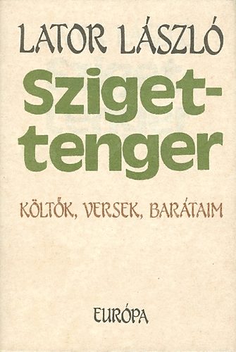 Lator Lszl - Szigettenger - kltk, versek, bartaim