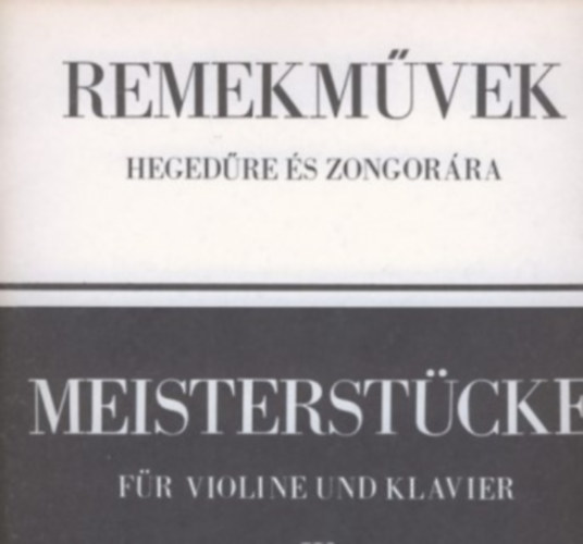 Remekmvek hegedre s zongorra / Meisterstcke fr Violine und Klavier I. ktet