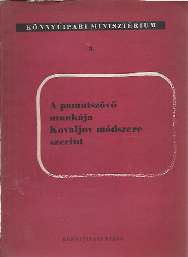 A pamutsz�v� munk�ja Kovaljov m�dszere szerint