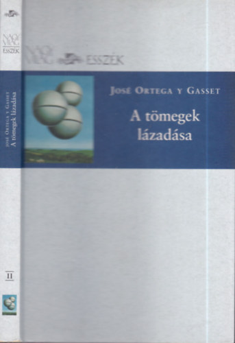 Jos Ortega Y Gasset - A tmegek lzadsa (Jos Ortega Y Gasset vlogatott mvei II)