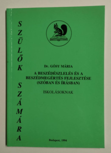 Dr. Gsy Mria - A beszdszlels s a beszdmegrts fejlesztse (szban s rsban) iskolsoknak