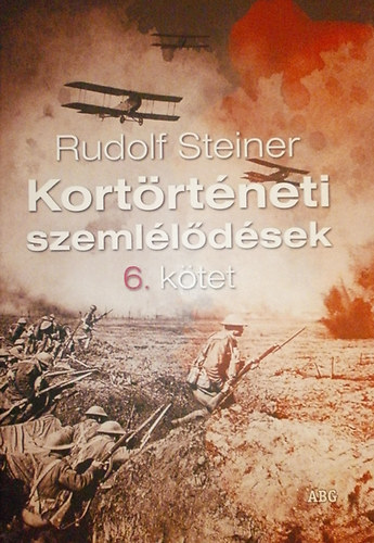 Rudolf Steiner - Kortrtneti szemlldsek 6. ktet
