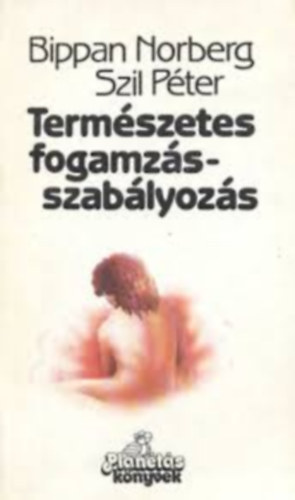 Term�szetes fogamz�sszab�lyoz�s (M�sodik, �tdolgozott, b�v�tett kiad�s)