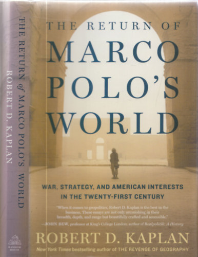 The return of Marco Polo's world - War, Strategy and American interests in the twenty-first century