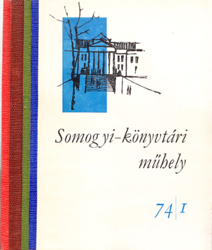 Pter Lszl  (szerk.) - Somogyi-knyvtri mhely 1974/1-4. (teljes vfolyam)