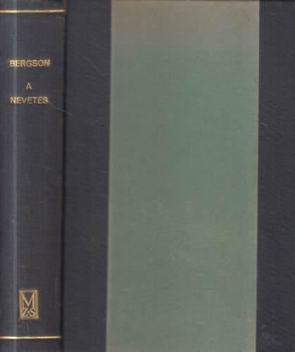 Henri Bergson - A nevets- Tanulmny a komikum jelentsrl s ngy llektani rtekezs (Mricz Zsigmond knyvtrbl, sajtkez, datlt bersval)