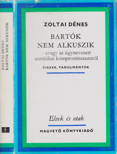 Bartk nem alkuszik - avagy az gynevezett eszttikai kompromisszumrl