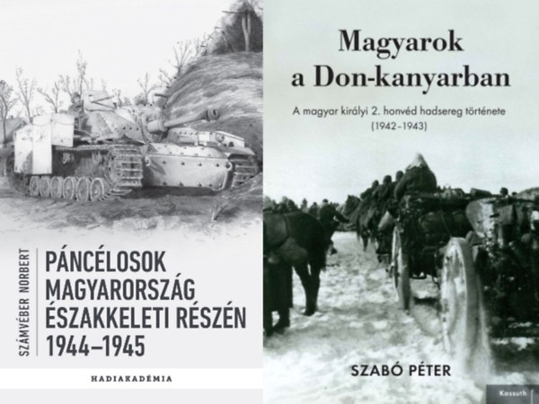 2 db knyv a msodik vilghbors Magyarorszg hadtrtnetrl: Pnclosok Magyarorszg szakkeleti rszn - 1944-1945 + Magyarok a Don-kanyarban - A magyar kirlyi 2. honvd hadsereg trtnete (1942-1943)