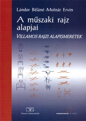 A m�szaki rajz alapjai. Villamos rajzi alapismeretek