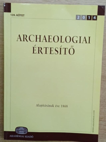 Archaeologiai rtest 2014. 139. ktet