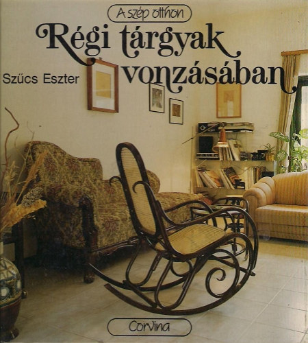 Rgi trgyak vonzsban (A szp otthon)