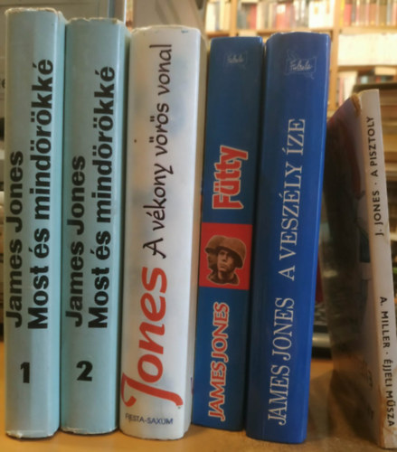 6 db James Jones: Most �s mind�r�kk� 1-2.; A v�kony v�r�s vonal; F�tty; A vesz�ly �ze; A pisztoly (�jjeli m�szak - Arthur Miller)