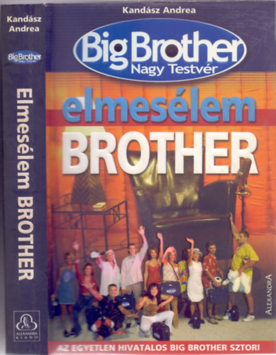 Elmeslem Brother - Az egyetlen hivatalos Bigh Brother-sztori (Big Brother Nagy Testvr)