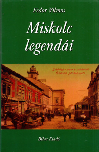 Fedor Vilmos - Miskolc legendi