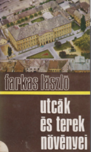 Farkas Lszl - Utck s terek nvnyei