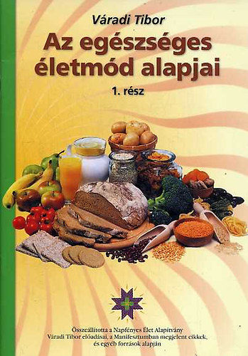 Vradi Tibor - Az egszsges letmd alapjai 1.