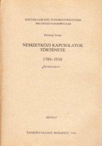 Di�szegi Istv�n - Nemzetk�zi kapcsolatok t�rt�nete 1789-1918
