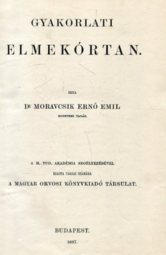 Dr. Moravcsik Ern Emil - Gyakorlati elmekrtan