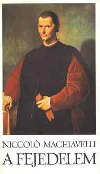 Niccol Machiavelli - A fejedelem